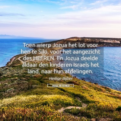 Picture 05 - Jozua 18:10 NLD - Toen wierp Jozua het lot voor hen te Silo, voor - Bible Verse Picture