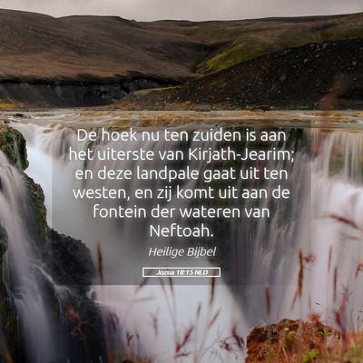 Picture 05 - Jozua 18:15 NLD - De hoek nu ten zuiden is aan het uiterste van - Bible Verse Picture