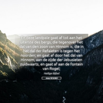 Picture 05 - Jozua 18:16 NLD - En deze landpale gaat af tot aan het uiterste des - Bible Verse Picture