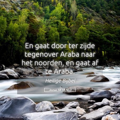 Picture 05 - Jozua 18:18 NLD - En gaat door ter zijde tegenover Araba naar het - Bible Verse Picture