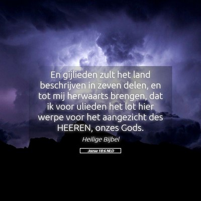 Picture 05 - Jozua 18:6 NLD - En gijlieden zult het land beschrijven in zeven - Bible Verse Picture