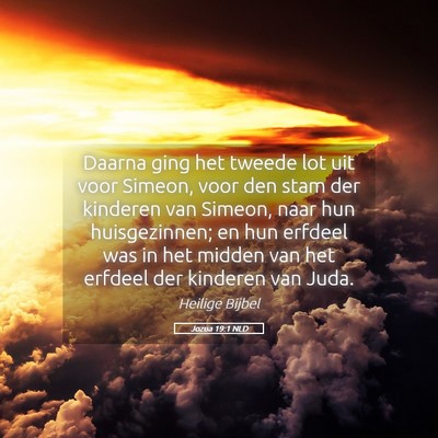 Picture 05 - Jozua 19:1 NLD - Daarna ging het tweede lot uit voor Simeon, voor - Bible Verse Picture