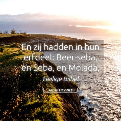 Picture 05 - Jozua 19:2 NLD - En zij hadden in hun erfdeel: Beer-seba, en Seba, - Bible Verse Picture