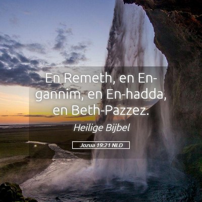 Picture 05 - Jozua 19:21 NLD - En Remeth, en En-gannim, en En-hadda, en - Bible Verse Picture