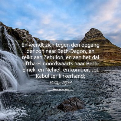 Picture 05 - Jozua 19:27 NLD - En wendt zich tegen den opgang der zon naar - Bible Verse Picture