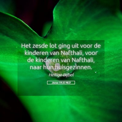 Picture 05 - Jozua 19:32 NLD - Het zesde lot ging uit voor de kinderen van - Bible Verse Picture