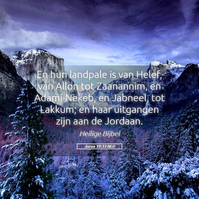 Picture 05 - Jozua 19:33 NLD - En hun landpale is van Helef, van Allon tot - Bible Verse Picture