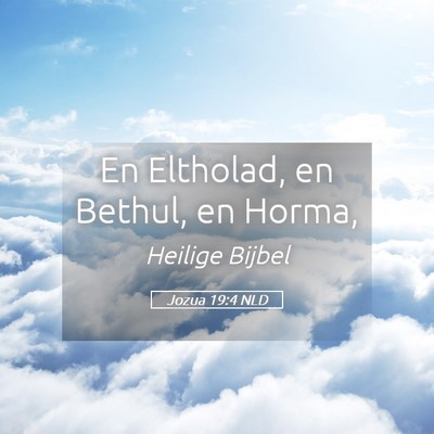 Picture 05 - Jozua 19:4 NLD - En Eltholad, en Bethul, en - Bible Verse Picture