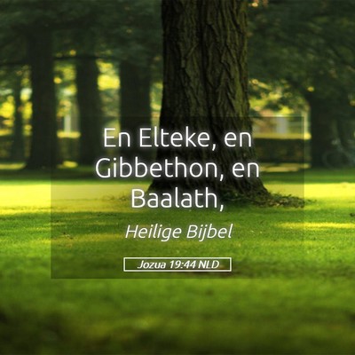 Picture 05 - Jozua 19:44 NLD - En Elteke, en Gibbethon, en - Bible Verse Picture