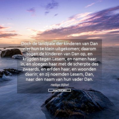 Picture 05 - Jozua 19:47 NLD - Doch de landpale der kinderen van Dan was hun te - Bible Verse Picture