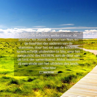 Picture 05 - Jozua 19:51 NLD - Dit zijn de erfdelen, welke Eleazar, de priester, - Bible Verse Picture