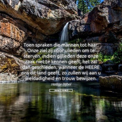 Picture 05 - Jozua 2:14 NLD - Toen spraken die mannen tot haar: Onze ziel zij - Bible Verse Picture