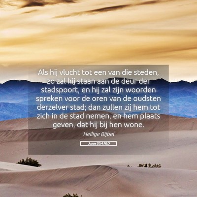 Picture 05 - Jozua 20:4 NLD - Als hij vlucht tot een van die steden, zo zal hij - Bible Verse Picture