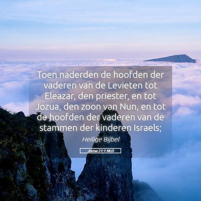 Picture 05 - Jozua 21:1 NLD - Toen naderden de hoofden der vaderen van de - Bible Verse Picture