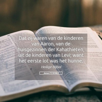 Picture 05 - Jozua 21:10 NLD - Dat zij waren van de kinderen van Aaron, van de - Bible Verse Picture