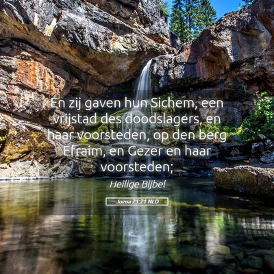 Picture 05 - Jozua 21:21 NLD - En zij gaven hun Sichem, een vrijstad des - Bible Verse Picture