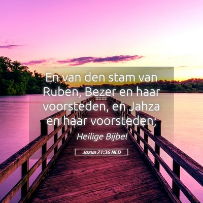 Picture 05 - Jozua 21:36 NLD - En van den stam van Ruben, Bezer en haar - Bible Verse Picture