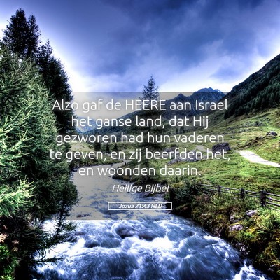 Picture 05 - Jozua 21:43 NLD - Alzo gaf de HEERE aan Israel het ganse land, dat - Bible Verse Picture