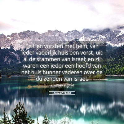 Picture 05 - Jozua 22:14 NLD - En tien vorsten met hem, van ieder vaderlijk huis - Bible Verse Picture