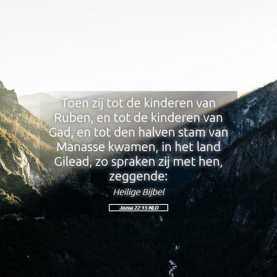 Picture 05 - Jozua 22:15 NLD - Toen zij tot de kinderen van Ruben, en tot de - Bible Verse Picture