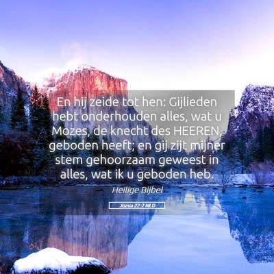 Picture 05 - Jozua 22:2 NLD - En hij zeide tot hen: Gijlieden hebt onderhouden - Bible Verse Picture