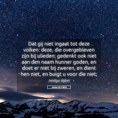Picture 05 - Jozua 23:7 NLD - Dat gij niet ingaat tot deze volken: deze, die - Bible Verse Picture