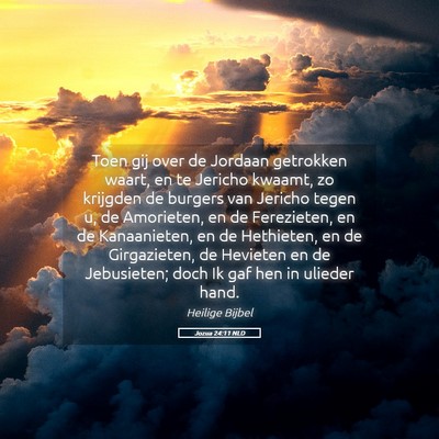 Picture 05 - Jozua 24:11 NLD - Toen gij over de Jordaan getrokken waart, en te - Bible Verse Picture