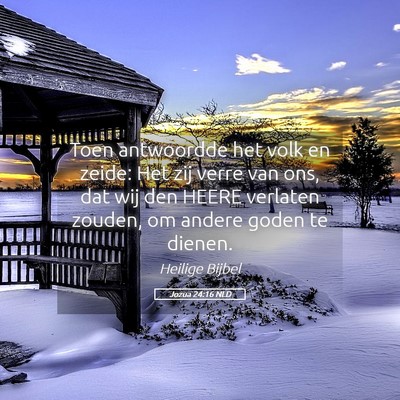 Picture 05 - Jozua 24:16 NLD - Toen antwoordde het volk en zeide: Het zij verre - Bible Verse Picture