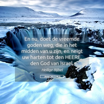 Picture 05 - Jozua 24:23 NLD - En nu, doet de vreemde goden weg, die in het - Bible Verse Picture