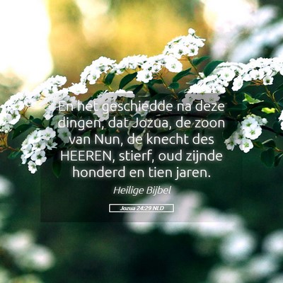 Picture 05 - Jozua 24:29 NLD - En het geschiedde na deze dingen, dat Jozua, de - Bible Verse Picture