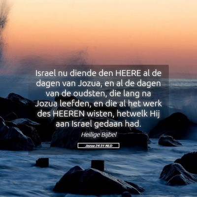 Picture 05 - Jozua 24:31 NLD - Israel nu diende den HEERE al de dagen van Jozua, - Bible Verse Picture