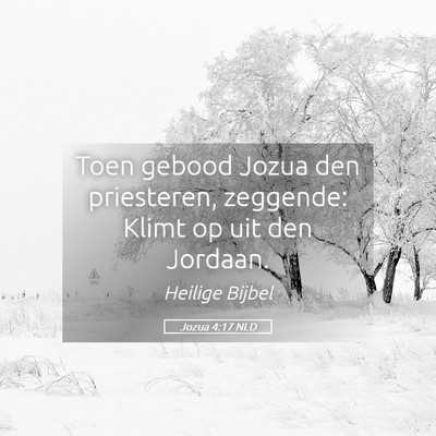 Picture 05 - Jozua 4:17 NLD - Toen gebood Jozua den priesteren, zeggende: Klimt - Bible Verse Picture