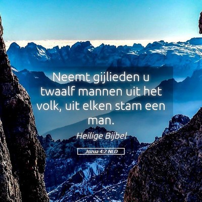 Picture 05 - Jozua 4:2 NLD - Neemt gijlieden u twaalf mannen uit het volk, uit - Bible Verse Picture