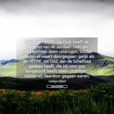 Picture 05 - Jozua 4:23 NLD - Want de HEERE, uw God, heeft de wateren van de - Bible Verse Picture