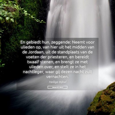 Picture 05 - Jozua 4:3 NLD - En gebiedt hun, zeggende: Neemt voor ulieden op, - Bible Verse Picture