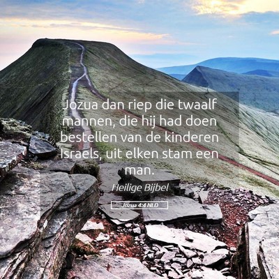 Picture 05 - Jozua 4:4 NLD - Jozua dan riep die twaalf mannen, die hij had - Bible Verse Picture