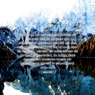 Picture 05 - Jozua 4:7 NLD - Zo zult gij tot hen zeggen: Omdat de wateren van - Bible Verse Picture