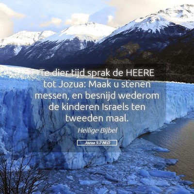 Picture 05 - Jozua 5:2 NLD - Te dier tijd sprak de HEERE tot Jozua: Maak u - Bible Verse Picture