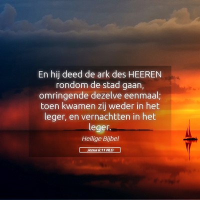 Picture 05 - Jozua 6:11 NLD - En hij deed de ark des HEEREN rondom de stad - Bible Verse Picture
