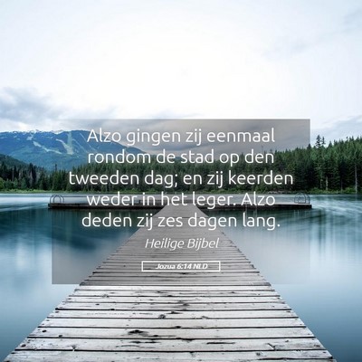 Picture 05 - Jozua 6:14 NLD - Alzo gingen zij eenmaal rondom de stad op den - Bible Verse Picture