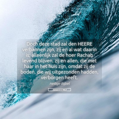 Picture 05 - Jozua 6:17 NLD - Doch deze stad zal den HEERE verbannen zijn, zij - Bible Verse Picture