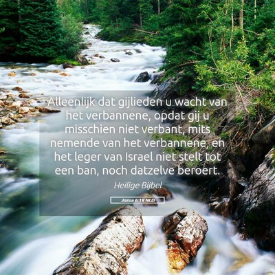 Picture 05 - Jozua 6:18 NLD - Alleenlijk dat gijlieden u wacht van het - Bible Verse Picture