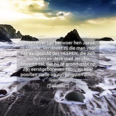 Picture 05 - Jozua 6:26 NLD - En ter zelver tijd bezwoer hen Jozua, zeggende: - Bible Verse Picture