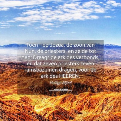 Picture 05 - Jozua 6:6 NLD - Toen riep Jozua, de zoon van Nun, de priesters, - Bible Verse Picture