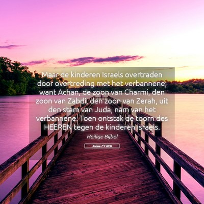 Picture 05 - Jozua 7:1 NLD - Maar de kinderen Israels overtraden door - Bible Verse Picture