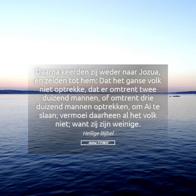 Picture 05 - Jozua 7:3 NLD - Daarna keerden zij weder naar Jozua, en zeiden - Bible Verse Picture