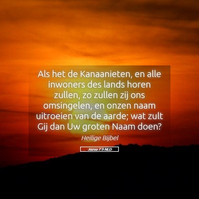 Picture 05 - Jozua 7:9 NLD - Als het de Kanaanieten, en alle inwoners des - Bible Verse Picture