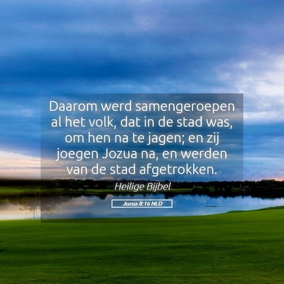 Picture 05 - Jozua 8:16 NLD - Daarom werd samengeroepen al het volk, dat in de - Bible Verse Picture