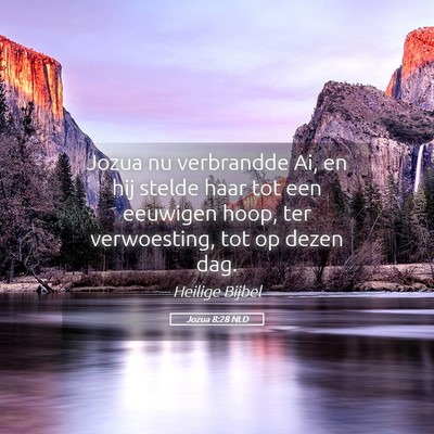 Picture 05 - Jozua 8:28 NLD - Jozua nu verbrandde Ai, en hij stelde haar tot - Bible Verse Picture