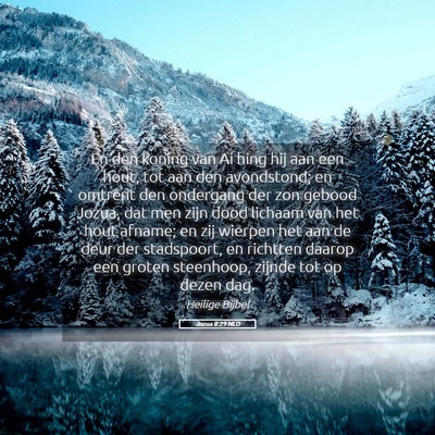 Picture 05 - Jozua 8:29 NLD - En den koning van Ai hing hij aan een hout, tot - Bible Verse Picture